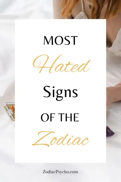 What Are The Most HATED Zodiac Signs In Order?