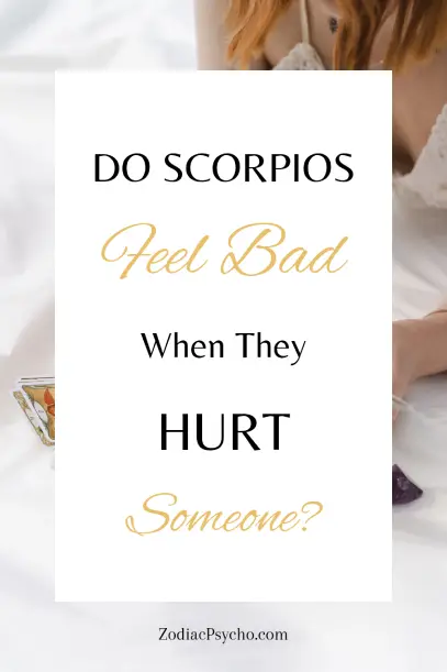 Do Scorpios Feel Bad When They Hurt Someone? Answered
